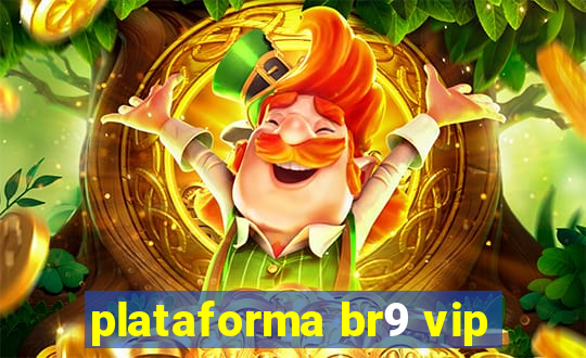 plataforma br9 vip